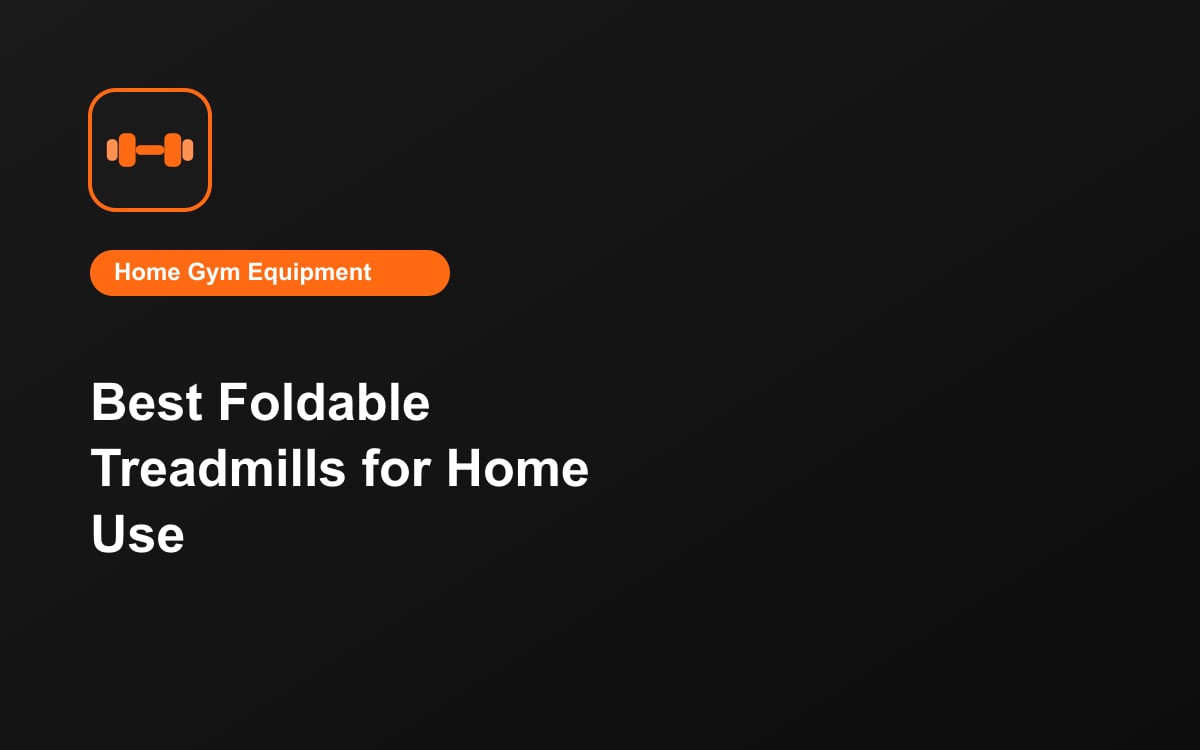 Best Foldable Treadmills
